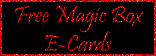 Click for free Magic Box e-cards